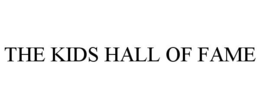 THE KIDS HALL OF FAME trademark