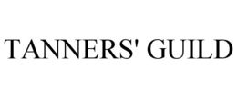 TANNERS' GUILD trademark