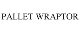 PALLET WRAPTOR trademark