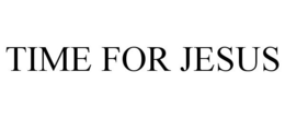 TIME FOR JESUS trademark