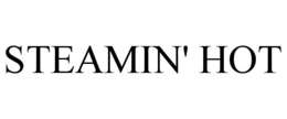 STEAMIN' HOT trademark