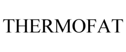THERMOFAT trademark