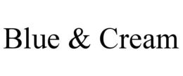 BLUE & CREAM trademark