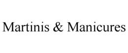MARTINIS & MANICURES trademark