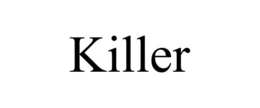 KILLER trademark
