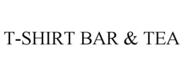 T-SHIRT BAR & TEA trademark