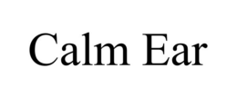 CALM EAR trademark