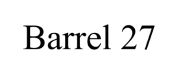 BARREL 27 trademark