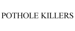 POTHOLE KILLERS trademark
