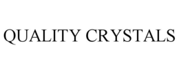 QUALITY CRYSTALS trademark