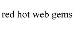 RED HOT WEB GEMS trademark