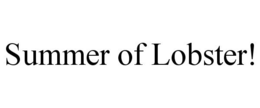 SUMMER OF LOBSTER! trademark