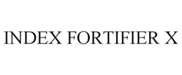 INDEX FORTIFIER X trademark