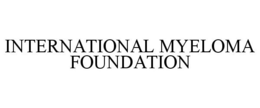 INTERNATIONAL MYELOMA FOUNDATION trademark