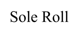SOLE ROLL trademark