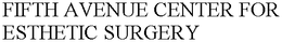 FIFTH AVENUE CENTER FOR ESTHETIC SURGERY trademark