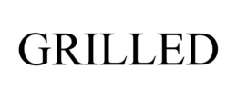GRILLED trademark