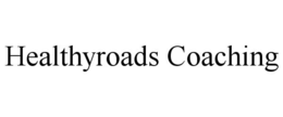 HEALTHYROADS COACHING trademark