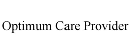 OPTIMUM CARE PROVIDER trademark