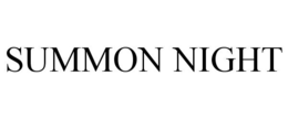 SUMMON NIGHT trademark
