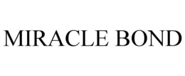 MIRACLE BOND trademark