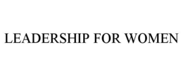LEADERSHIP FOR WOMEN trademark