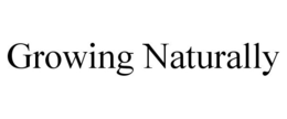 GROWING NATURALLY trademark