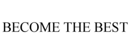 BECOME THE BEST trademark