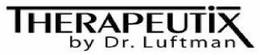 THERAPEUTIX BY DR. LUFTMAN trademark
