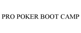PRO POKER BOOT CAMP trademark
