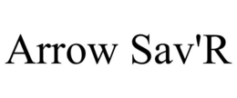 ARROW SAV'R trademark