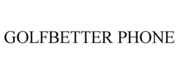 GOLFBETTER PHONE trademark