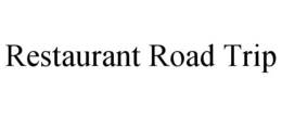 RESTAURANT ROAD TRIP trademark