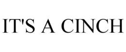 IT'S A CINCH trademark