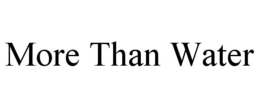 MORE THAN WATER trademark