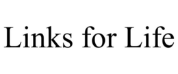 LINKS FOR LIFE trademark