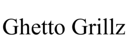 GHETTO GRILLZ trademark