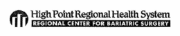 HIGH POINT REGIONAL HEALTH SYSTEM REGIONAL CENTER FOR BARIATRIC SURGERY trademark