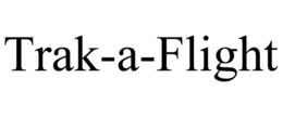 TRAK-A-FLIGHT trademark
