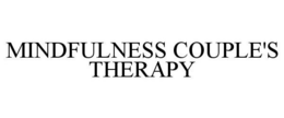 MINDFULNESS COUPLE'S THERAPY trademark