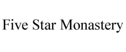 FIVE STAR MONASTERY trademark