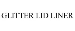 GLITTER LID LINER trademark