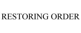 RESTORING ORDER trademark