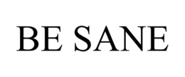 BE SANE trademark