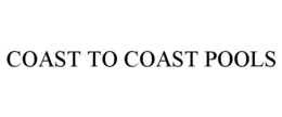 COAST TO COAST POOLS trademark