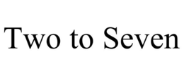 TWO TO SEVEN trademark