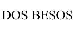 DOS BESOS trademark