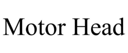MOTOR HEAD trademark