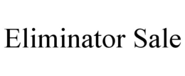 ELIMINATOR SALE trademark