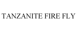 TANZANITE FIRE FLY trademark